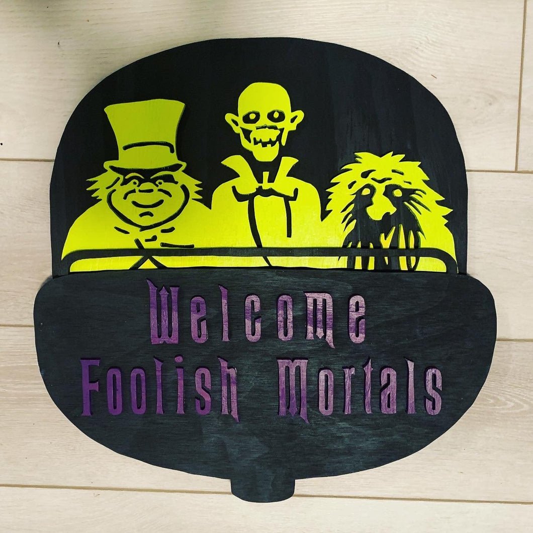 Foolish Mortals Wood Sign