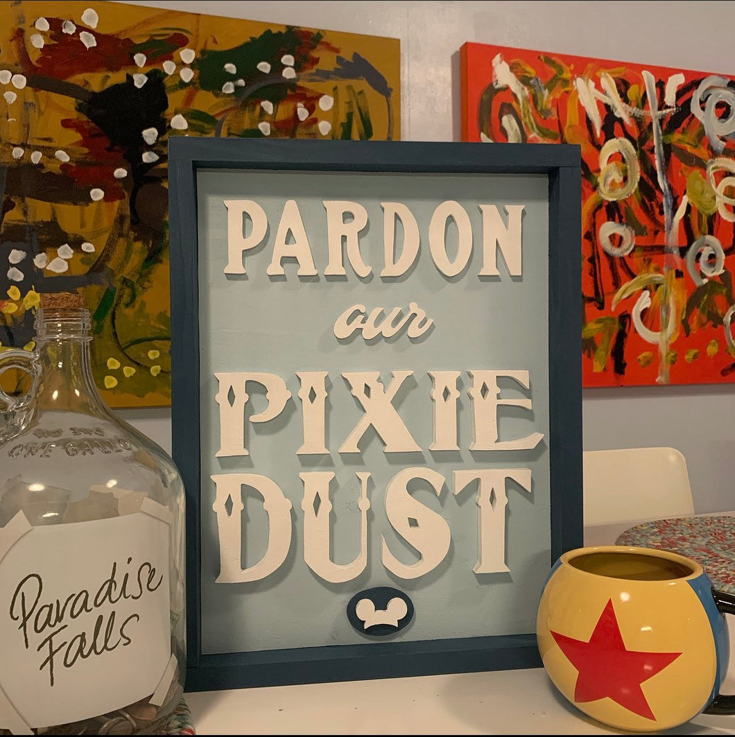 Disney World Inspired “Pardon Our Pixie Dust” Wood Sign